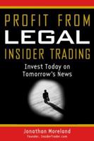 Profit from Legal Insider Trading: Invest Today on Tomorrow's News 0793127238 Book Cover