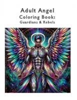 Adult Angel Coloring: Guardians & Rebels B0CPVM971T Book Cover