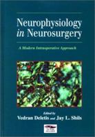 Neurophysiology in Neurosurgery: A Modern Intraoperative Approach 0122090365 Book Cover