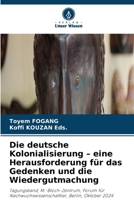Die deutsche Kolonialisierung - eine Herausforderung für das Gedenken und die Wiedergutmachung (German Edition) 6630413989 Book Cover