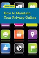 How to Maintain Your Privacy Online 1502601877 Book Cover