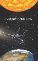 Break Shadow: A Sci-Fic, Suspense-Thriller (Break Shadow Trilogy) B0GHP8P58B Book Cover