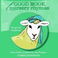 The Gentle Shepherd: Good Book Nursery Rhymes 1496115600 Book Cover
