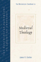 The Westminster Handbook to Medieval Theology 0664223974 Book Cover