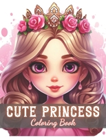 Cute Princess Coloring Book For Kids: New and Exciting Designs B0CR5FZGGR Book Cover