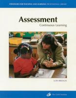 Assessment: Continuous Learning (Strategies for Teaching and Learning Professional Library) 1571100482 Book Cover