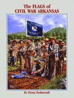 The Flags Of Civil War Arkansas And Missouri 1589801903 Book Cover