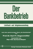 Der Bankbetrieb: Lehrbuch Und Aufgabensammlung 3409421548 Book Cover