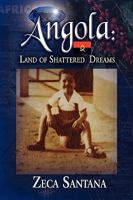 Angola: Land of Shattered Dreams 1441531122 Book Cover
