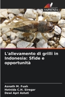 L'allevamento di grilli in Indonesia: Sfide e opportunità (Italian Edition) 6208405971 Book Cover
