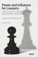 Power and Influence for Lawyers: How to Use It for Business Development and Advance Your Career 0314602739 Book Cover