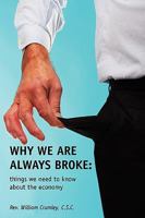Why We Are Always Broke: Things We Need to Know about the Economy 0779503082 Book Cover