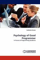 Psychology of Good Programmer: In Pursuit of Programming Excellence 3844319018 Book Cover