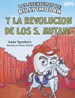 Las Aventuras de Billy IMolar : Y la Revoluc 1968491309 Book Cover