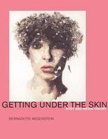 Getting Under the Skin: Body and Media Theory 0262232472 Book Cover