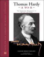 Thomas Hardy A to Z: The Essential Reference to His Life and Work (Facts on File Library of World Literature) 0816050678 Book Cover