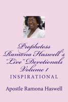 Prophetess Ramona Haswell's Live Devotionals - Volume 1: Inspirational 1479282812 Book Cover
