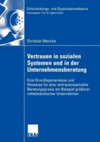 Vertrauen in Sozialen Systemen Und in Der Unternehmensberatung: Eine Grundlagenanalyse Und Hinweise Fur Eine Vertrauenssensible Beratungspraxis Am Beispiel Grosserer Mittelstandischer Unternehmen 383500106X Book Cover