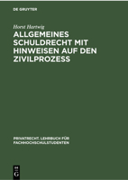 Allgemeines Schuldrecht mit Hinweisen auf den Zivilprozeß (Privatrecht. Lehrbuch Für Fachhochschulstudenten, 2) 3112301366 Book Cover