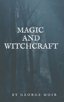 Magic and Witchcraft 1515277461 Book Cover