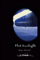 Flat Sunlight: Poems 1967-1972 197654680X Book Cover