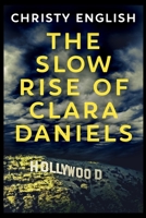 The Slow Rise Of Clara Daniels 4867478318 Book Cover