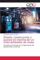 Dise�o, construcci�n y puesta en marcha de un intercambiador de masa 6203033162 Book Cover