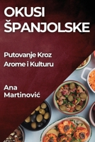 Okusi Spanjolske: Putovanje Kroz Arome i Kulturu (Croatian Edition) 1835795536 Book Cover