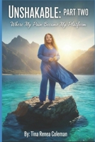 UNSHAKABLE VOL 2: When My Pain Became My Plateform (Unshakeable Series) B0GJ65N97K Book Cover