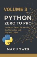 Python Zero-to-Pro: Volume 3: Advanced Programming, OOP & Real-World Logic B0FVVHLHHJ Book Cover