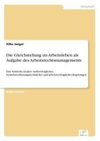 Die Gleichstellung Im Arbeitsleben ALS Aufgabe Des Arbeitsrechtsmanagements 3838693965 Book Cover