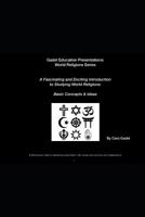 A Fascinating and Exciting Introduction to Studying World Religions: Basic Concepts & Ideas: (Full Instructor Script for Slideshow Presentation, with Visuals and Point-By-Point Explanations) 1093619880 Book Cover