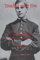 Touched with Fire: Civil War Letters and Diary of Oliver Wendell Holmes, Jr., 1861-1864 1376187493 Book Cover