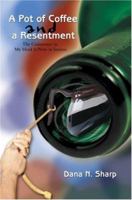 A Pot of Coffee and a Resentment: The Committee in My Head Is Now in Session 0595413064 Book Cover