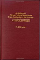 A History of African Higher Education from Antiquity to the Present: A Critical Synthesis (Studies in Higher Education) 0313320616 Book Cover