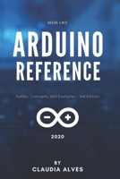 Arduino Reference: Syntax, Concepts, and Examples - 1nd Edition B088N446CW Book Cover