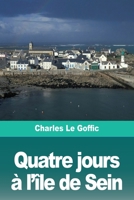 Quatre jours � l'�le de Sein 396787298X Book Cover