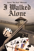 I Walked Alone 1647019818 Book Cover