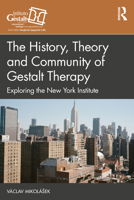 The History, Theory and Community of Gestalt Therapy 1032283734 Book Cover