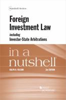 Foreign Investment Law including Investor-State Arbitrations in a Nutshell null Book Cover