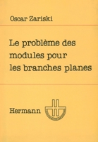 Le problème des modules pour les branches planes: Cours donné au centre de mathématiques de l'Ecole polytechnique (HR.HORS COLLEC.) (French Edition) 2705660364 Book Cover