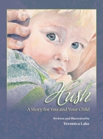 Hush: A Story For You and Your Child 0692801715 Book Cover