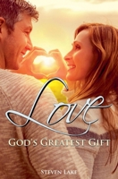 Love God's Greatest Gift 1940155398 Book Cover