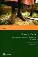 Down to Earth: Agriculture and Poverty Reduction in Africa 0821368540 Book Cover