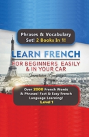 Learn French For Beginners Easily & In Your Car Super Bundle! Phrases & Vocabulary Set! 2 Books In 1! Over 2000 French Words & Phrases! Fast & Easy French Language Learning! Level 1 1617044954 Book Cover