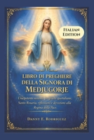 LIBRO DI PREGHIERE DELLA SIGNORA DI MEDJUGORJE: Una potente novena, preghiere quotidiane, Santo Rosario, riflessioni e devozioni alla Regina della Pace. (Italian Edition) B0GV2TQ6QV Book Cover