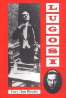 Lugosi: His Life in Films, on Stage, and in the Hearts of Horror Lovers 0786427655 Book Cover