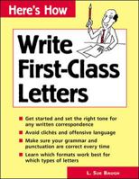 Here's How: Write First-Class Letters (Here's How (Lincolnwood, Ill.).) 0844224871 Book Cover