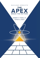Nuclear Verdicts(R): The Apex - Break the Pattern B0GM5Y2YKC Book Cover
