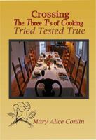 Crossing The Three T's Of Cooking 1937580997 Book Cover